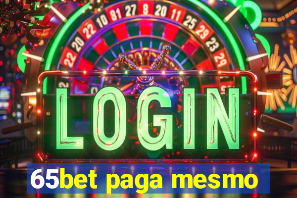 65bet paga mesmo